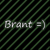   Brant =)