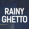   RainyGhetto