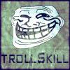   trollSkill