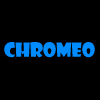   Chromeo